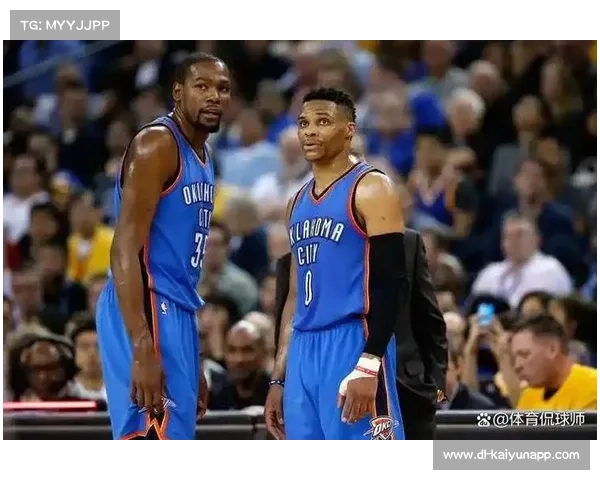 杜兰特盛赞威少是真传奇若两人再度携手火箭将上演动人篇章